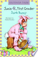 Cover of Junie B., First Grader: Dumb Bunny