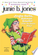 Cover of Junie B., First Grader: Jingle Bells, Batman Smells! (P.S. So Does May.)